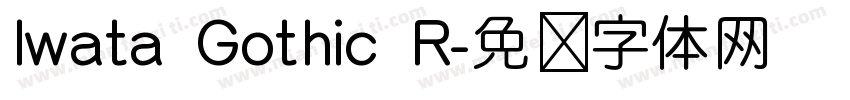 Iwata Gothic R字体转换